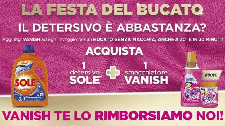 Cashback “Festa del Bucato”: Acquista Sole e Vanish e ricevi il rimborso del 100% su Vanish!