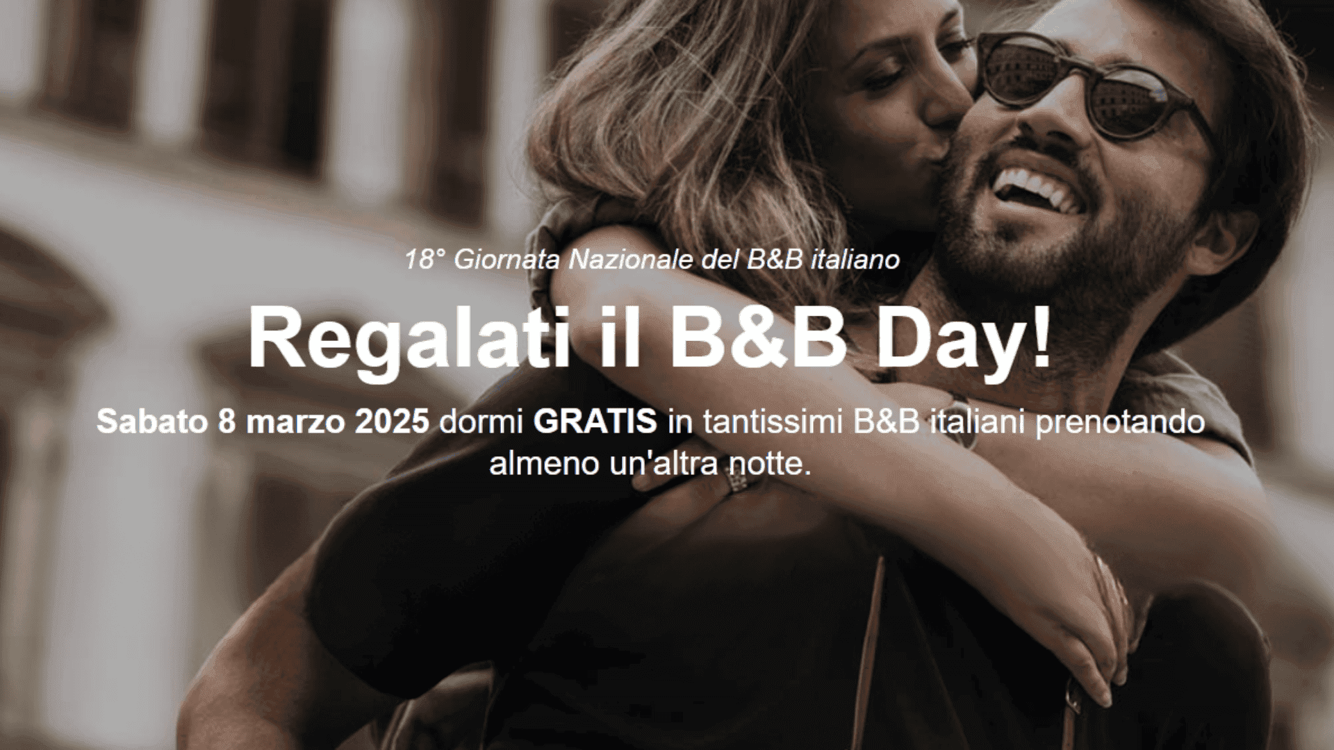 B&B Day 2025: Soggiorna GRATIS il giorno 8 Marzo! 1 B&B Day 2025 Soggiorna GRATIS 8 Marzo