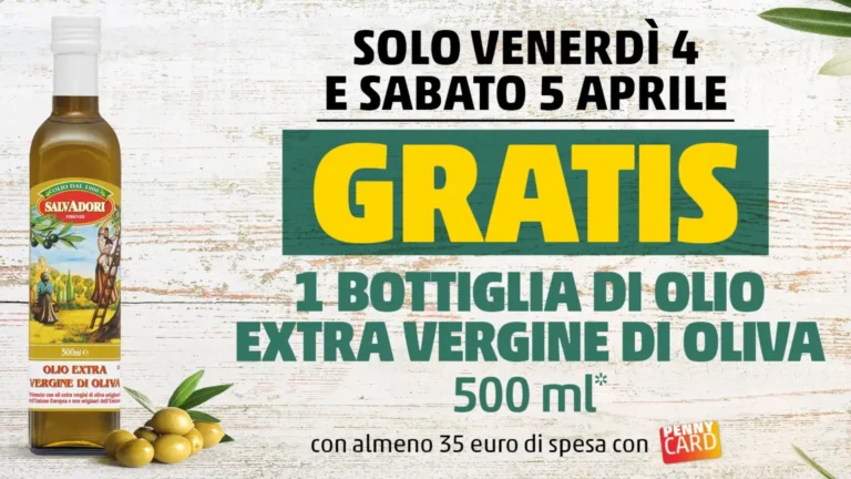 Locandina promozione Penny del 4 e 5 aprile con omaggio di una bottiglia di olio extra vergine di oliva da 500ml