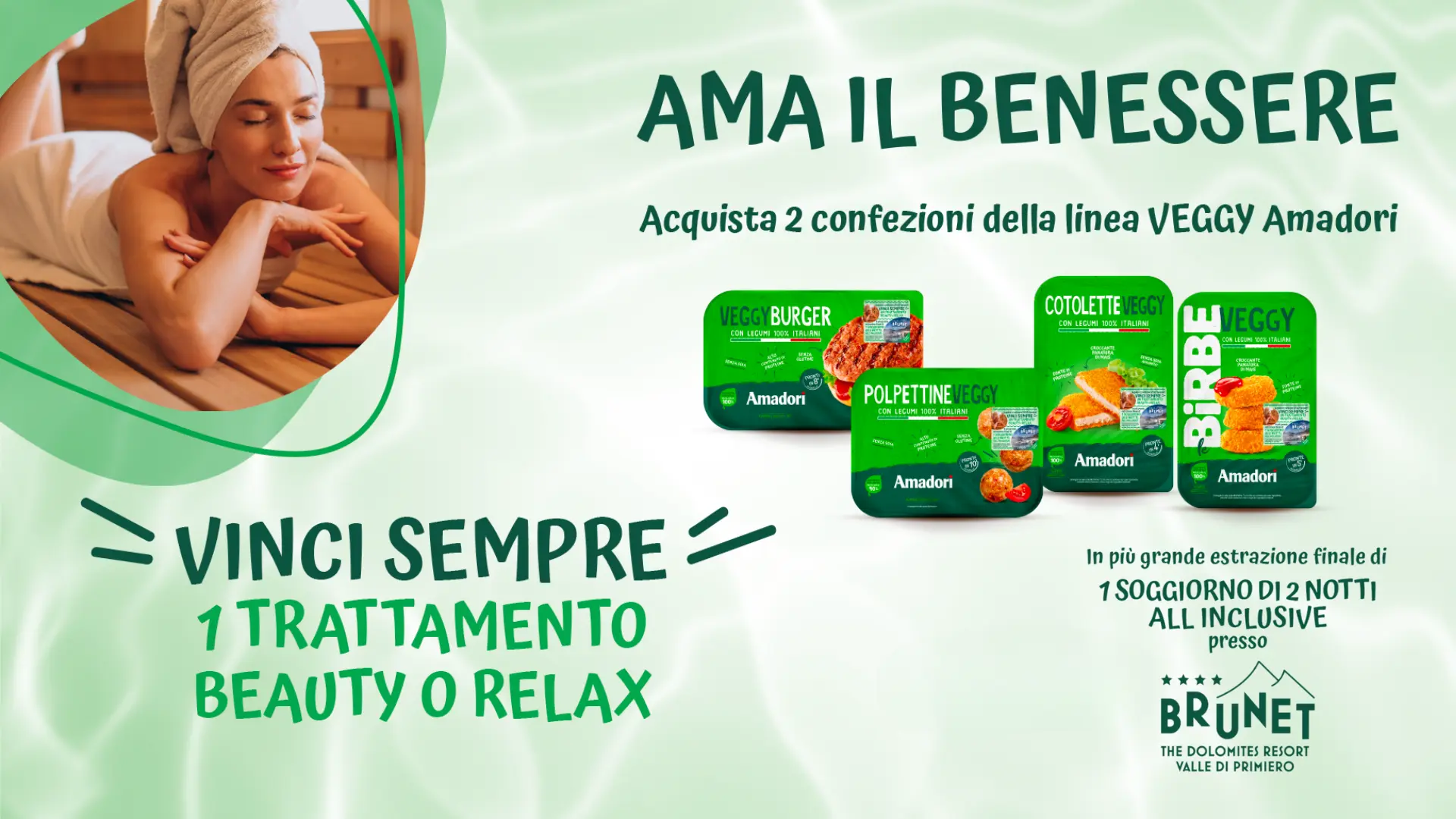 Premio Amadori: ricevi un voucher e vinci un soggiorno SPA 1 Promo Amadori Veggy: vinci subito un trattamento relax e partecipa all’estrazione finale di un soggiorno all inclusive