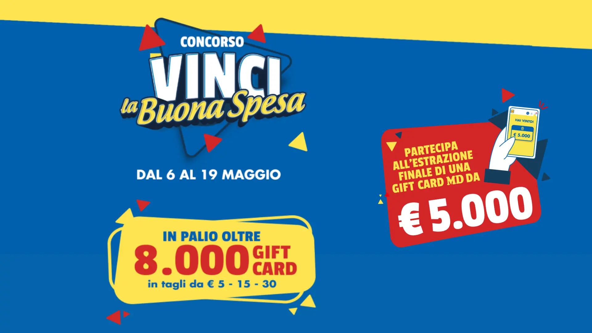 Concorso MD Vinci la Buona Spesa: vinci Gift Card da 5.000€ 1 Grafica promozionale del concorso MD “Vinci la Buona Spesa” valido dal 6 al 19 maggio 2025