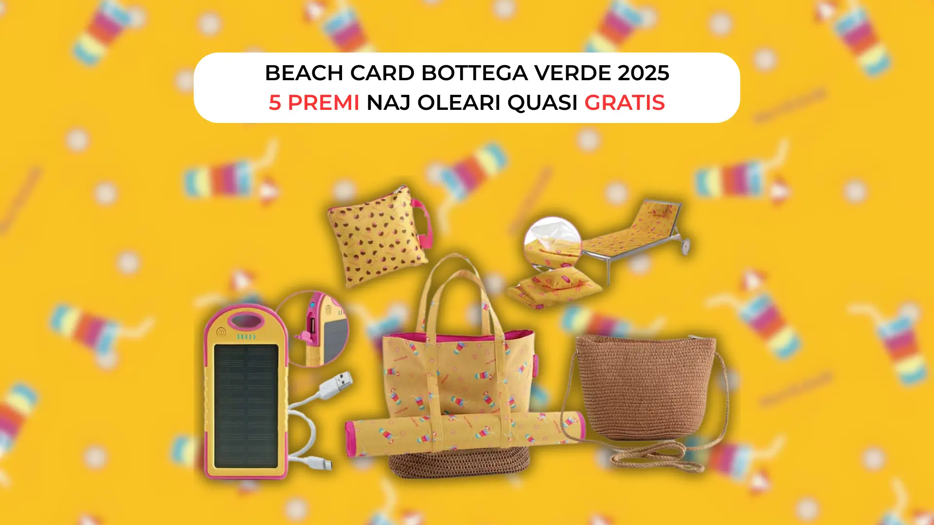 Beach Card Bottega Verde 2025: 5 premi certi Naj Oleari GRATIS (o quasi)