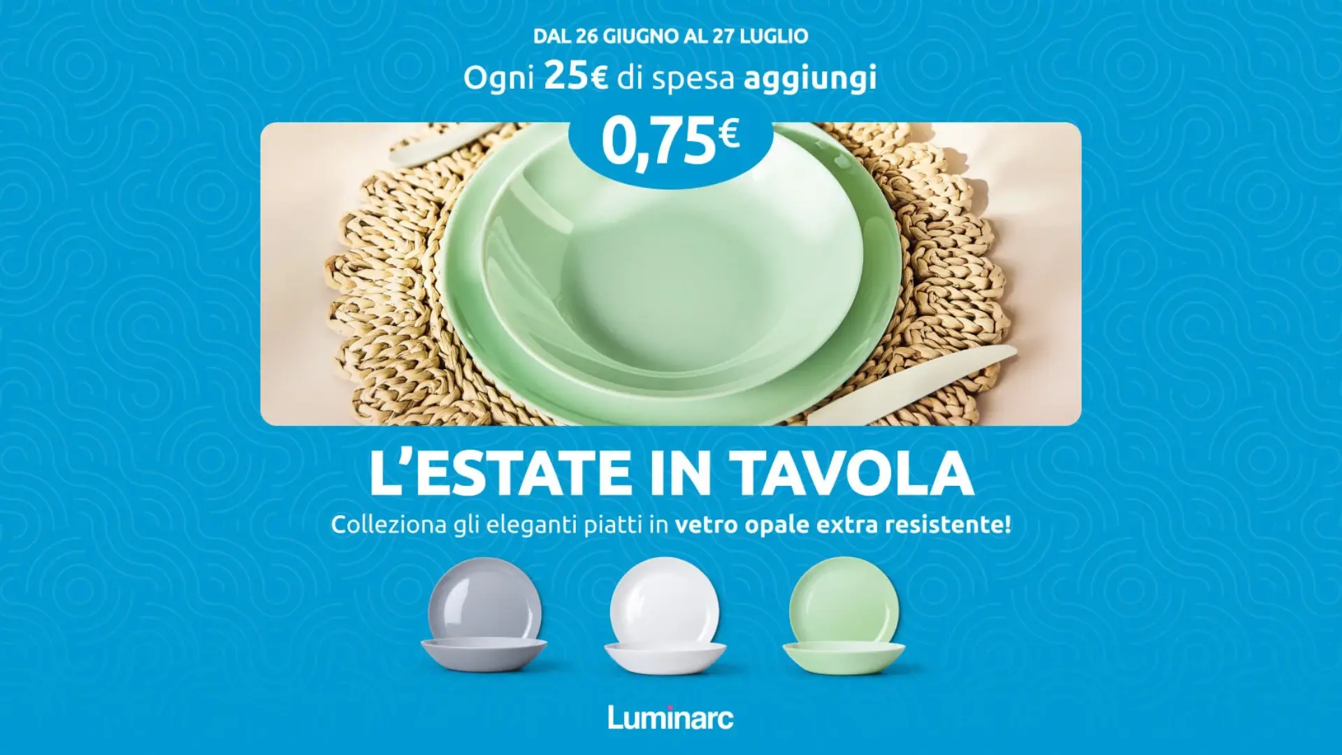 Collezione Carrefour 2025: piatti Luminarc a 0,75€ ciascuno 1 Piatti Luminarc in vetro opale extra resistente da collezionare con Carrefour