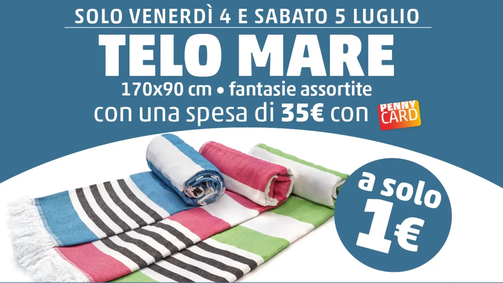 Telo mare a 1 euro con spesa da 35€ e PennyCard