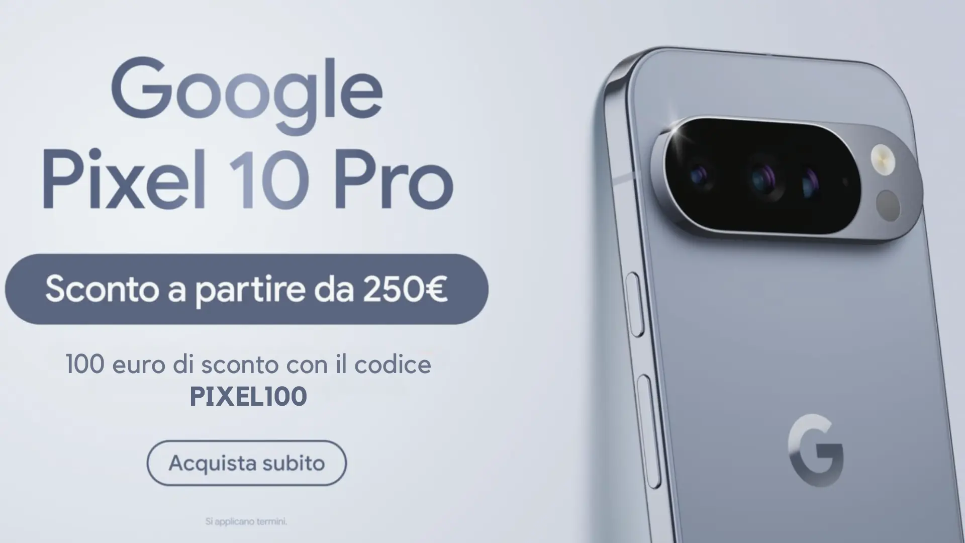 Google Pixel 10 su Amazon: 100€ di sconto con coupon, cover gratis e fino a 250€ di valutazione usato