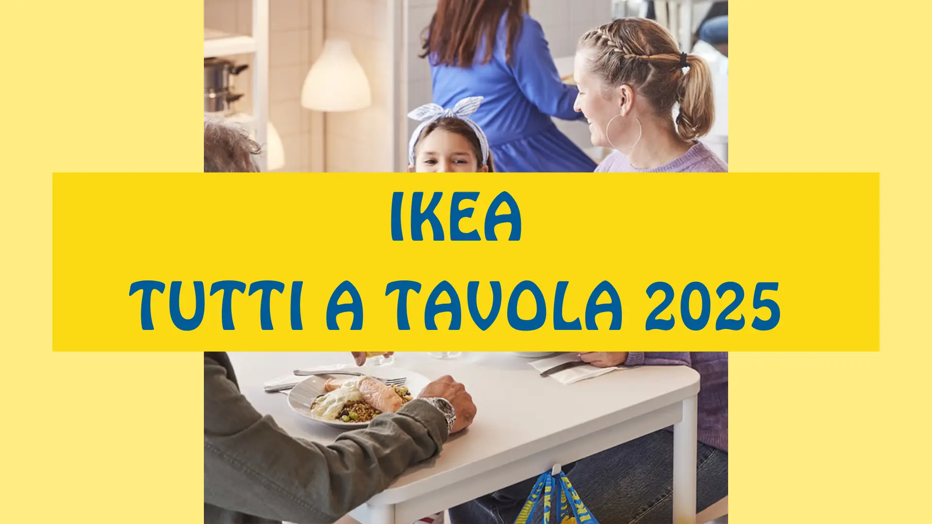 IKEA Tutti a Tavola 2025: Pranzo GRATIS e buono sconto da 20€