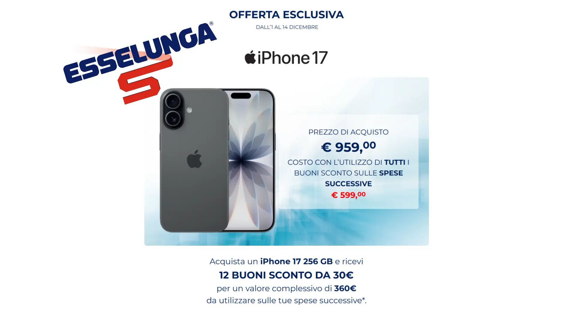 Spendi e Riprendi Esselunga: iPhone 17 a soli 599€ grazie ai 360€ di buoni spesa, ma solo fino al 14 dicembre