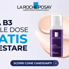 Diventa tester La Roche-Posay per Mela B3 Double Dose: le candidature scadono il 18 ottobre
